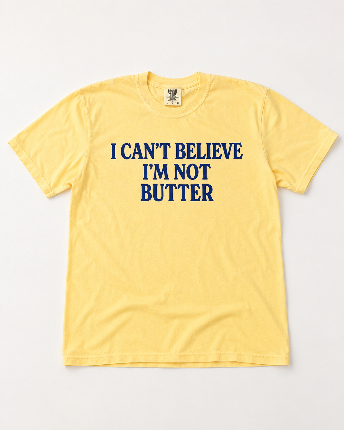 I Can’t Believe I’m Not Butter shirt in butter yellow